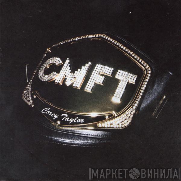  Corey Taylor  - CMFT