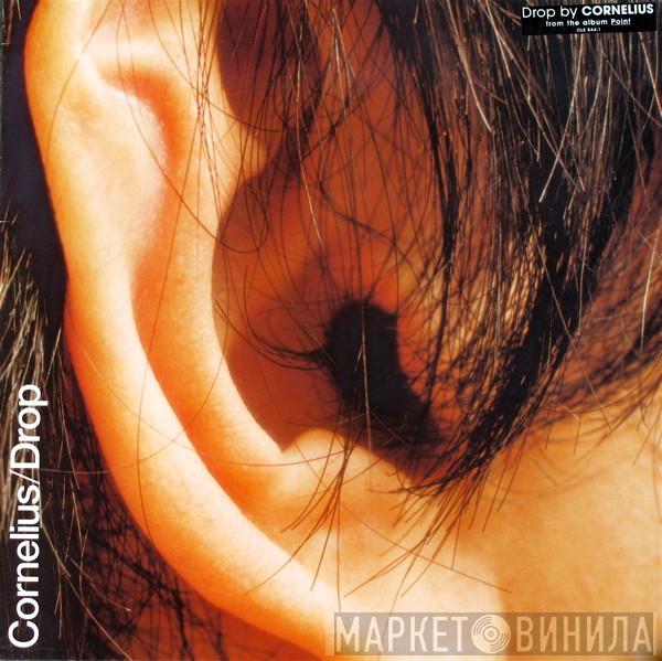  Cornelius  - Drop