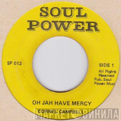 Cornell Campbell  - Oh Jah Have Mercy