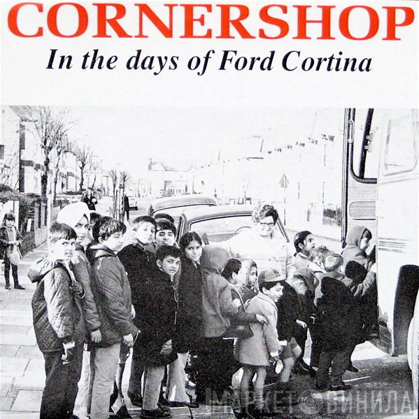 Cornershop - In The Days Of Ford Cortina