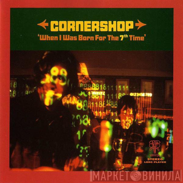  Cornershop  - When I Was Born For The 7th Time