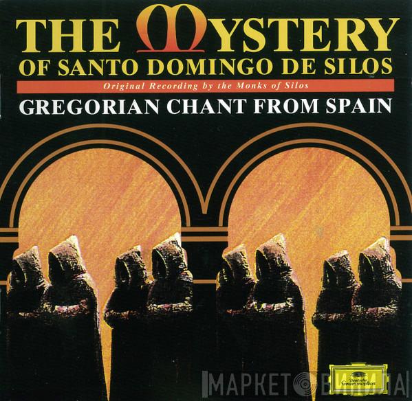 Coro De Monjes Del Monasterio De Santo Domingo De Silos - The Mystery Of Santo Domingo De Silos: Gregorian Chant From Spain