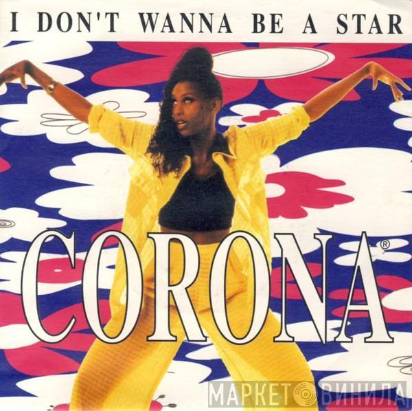  Corona  - I Don't Wanna Be A Star