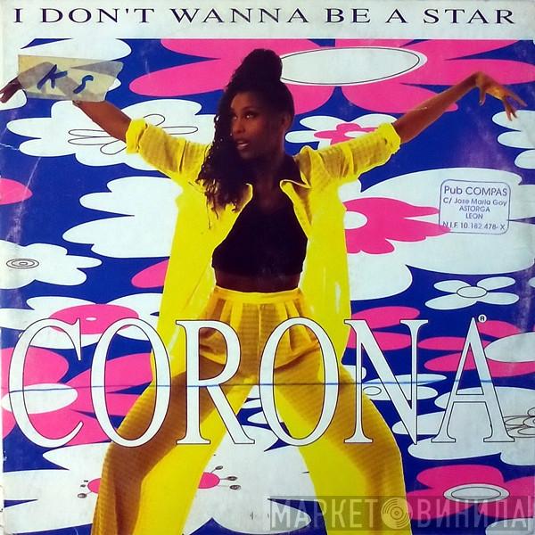  Corona  - I Don't Wanna Be A Star