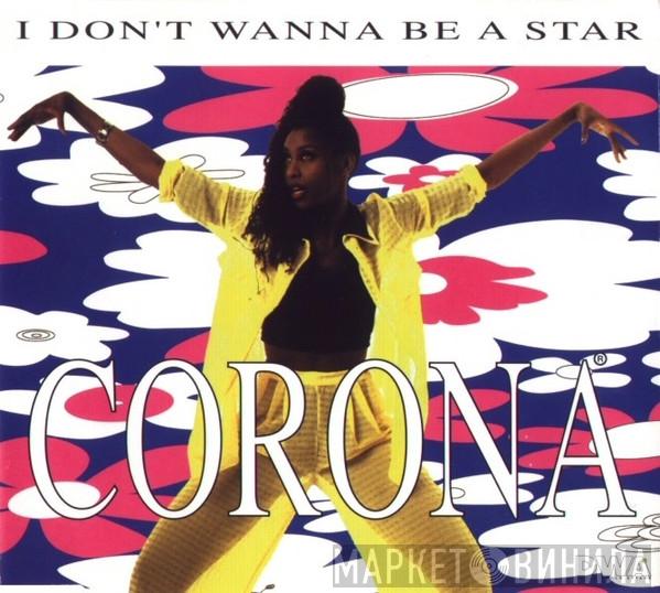  Corona  - I Don't Wanna Be A Star