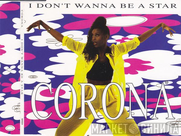  Corona  - I Don't Wanna Be A Star