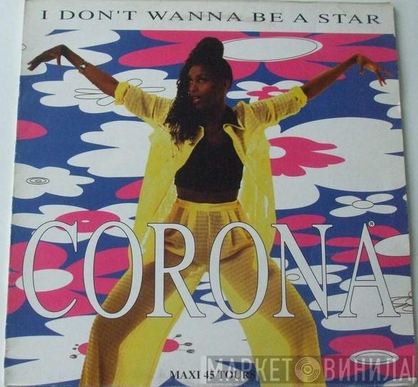  Corona  - I Don't Wanna Be A Star