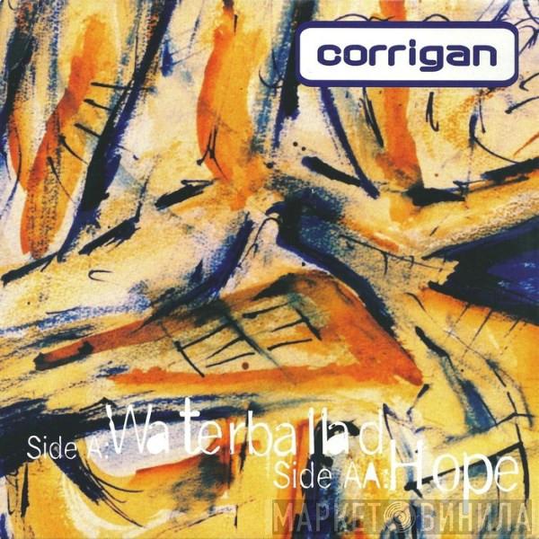 Corrigan - Waterballad / Hope