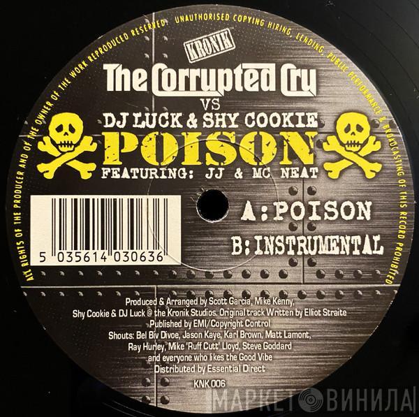 Corrupted Cru, DJ Luck, Shy Cookie, JJ , MC Neat - Poison