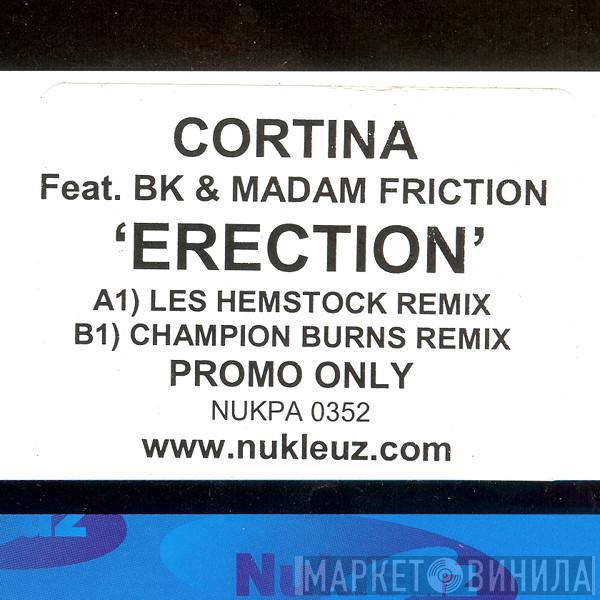 Cortina, BK, Madam Friction - Erection
