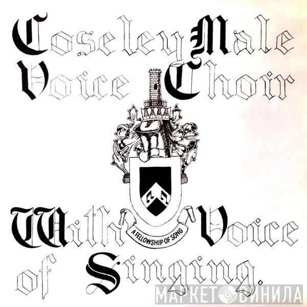Coseley Male Voice Choir - With Voice Of Singing