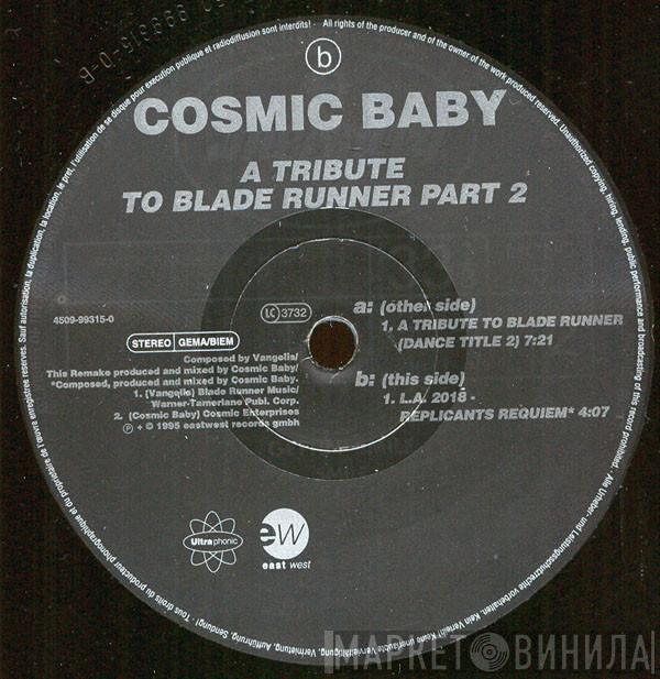  Cosmic Baby  - A Tribute To Blade Runner Part 2