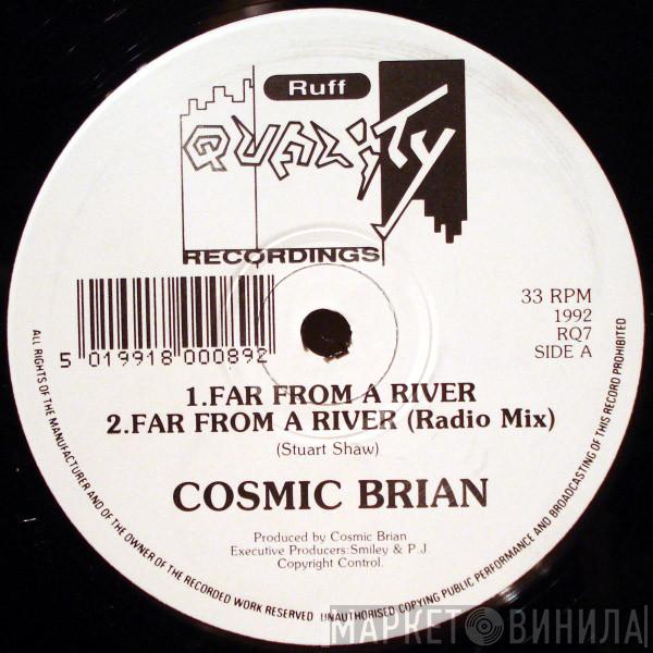 Cosmic Brian - Far From A River