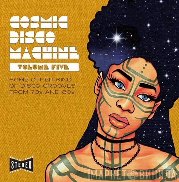  - Cosmic Disco Machine Volume Five