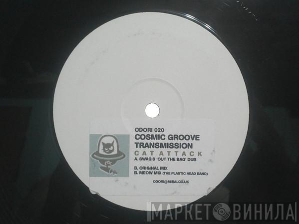 Cosmic Groove Transmission - Cat Attack