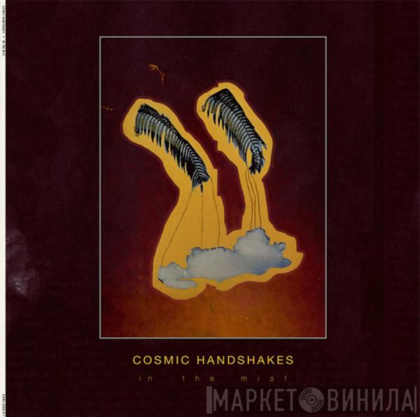 Cosmic Handshakes - In The Mist