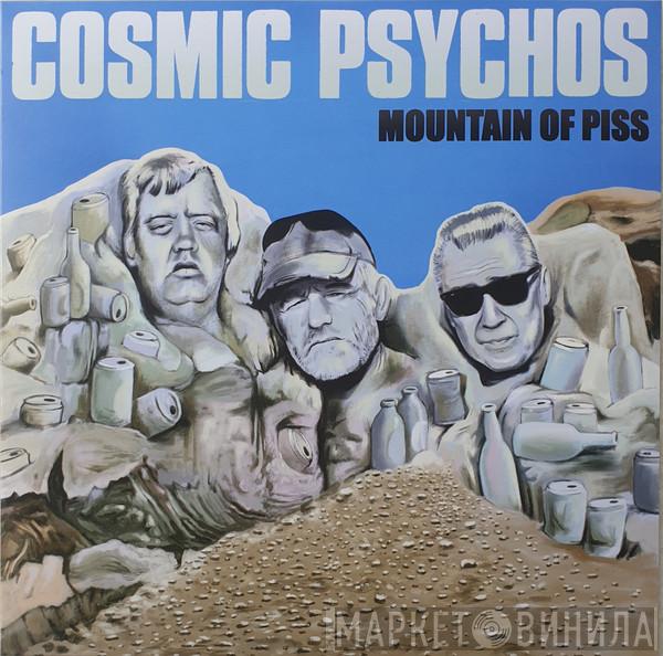  Cosmic Psychos  - Mountain Of Piss
