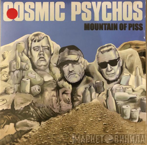  Cosmic Psychos  - Mountain Of Piss