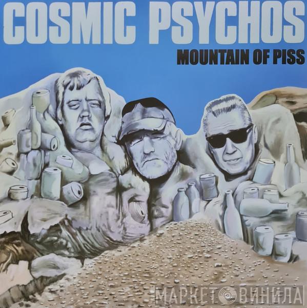  Cosmic Psychos  - Mountain Of Piss