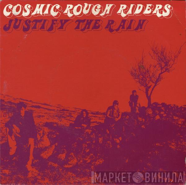 Cosmic Rough Riders - Justify The Rain