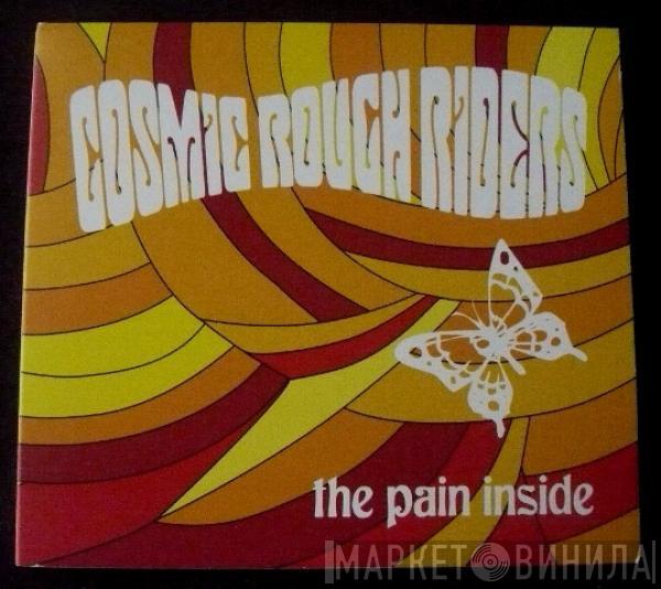 Cosmic Rough Riders - The Pain Inside