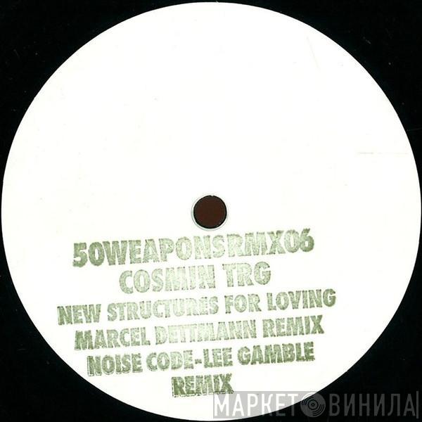 Cosmin TRG - New Structures For Loving (Marcel Dettmann Remix) / Noise Code (Lee Gamble Remix)
