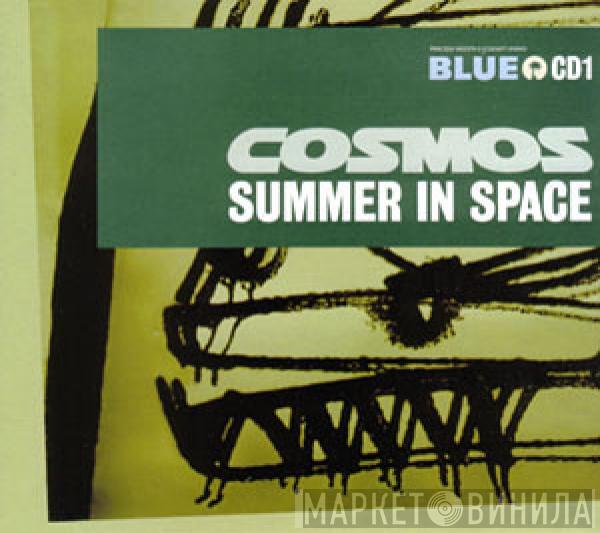  Cosmos  - Summer In Space