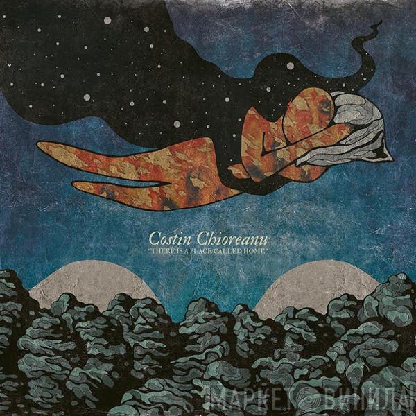  Costin Chioreanu  - There Is A Place Called Home