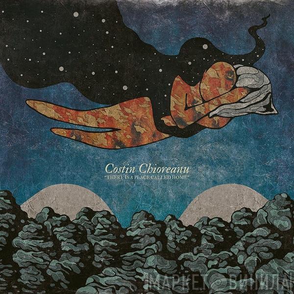  Costin Chioreanu  - There Is A Place Called Home