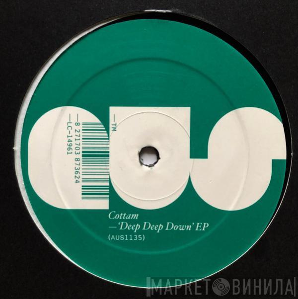 Cottam - Deep Deep Down EP