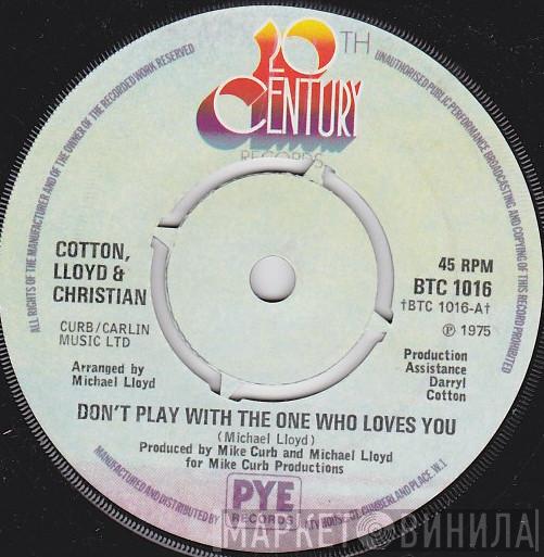 Cotton, Lloyd & Christian - Don't Play With The One Who Loves You