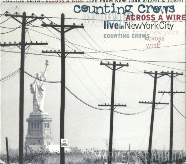  Counting Crows  - Across A Wire (Live In New York City)