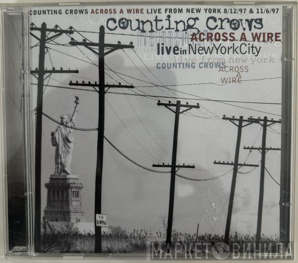  Counting Crows  - Across A Wire (Live In New York City)