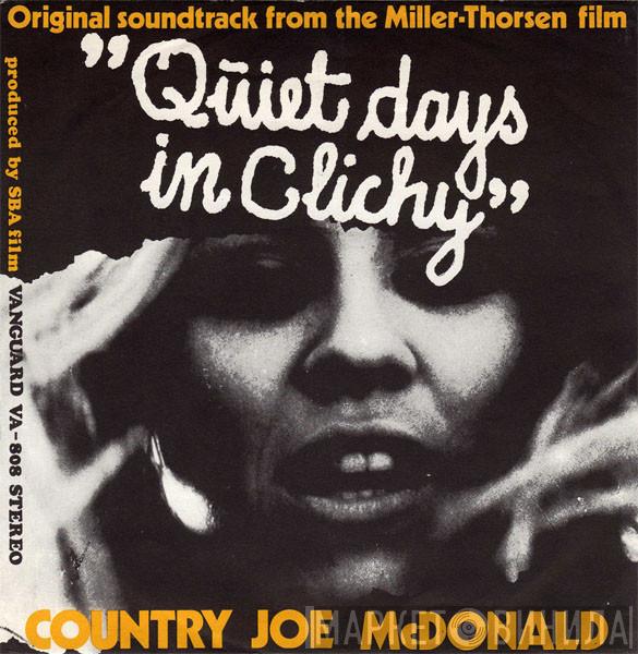  Country Joe McDonald  - Quiet Days In Clichy