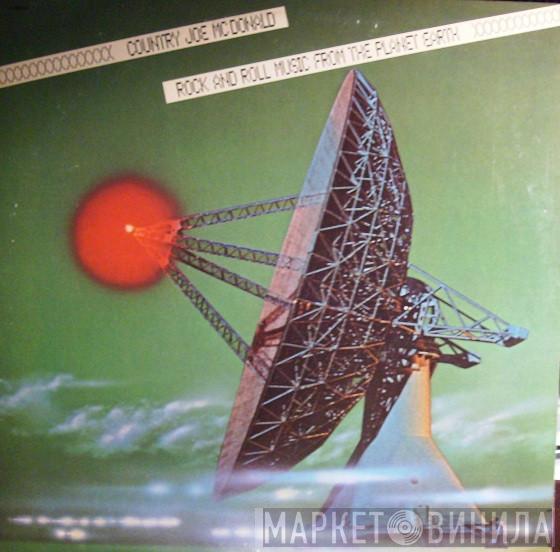  Country Joe McDonald  - Rock And Roll Music From The Planet Earth