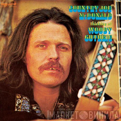 Country Joe McDonald - Thinking Of Woody Guthrie