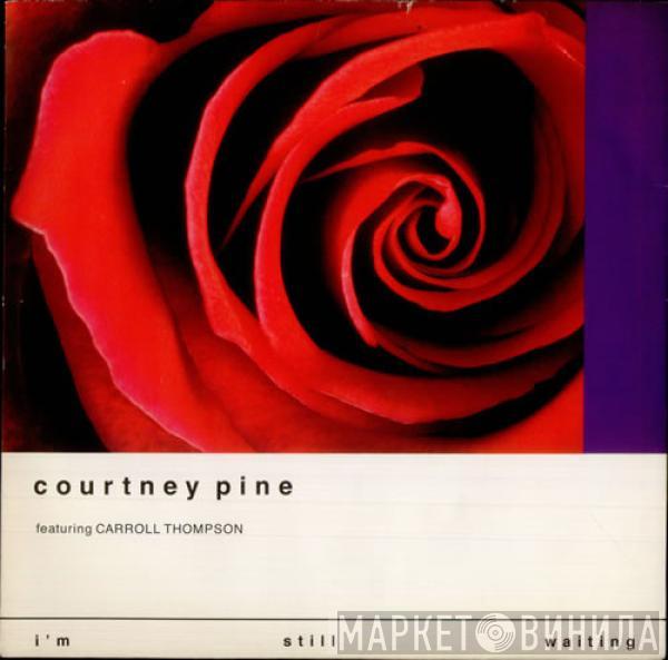 Courtney Pine, Carroll Thompson - I'm Still Waiting