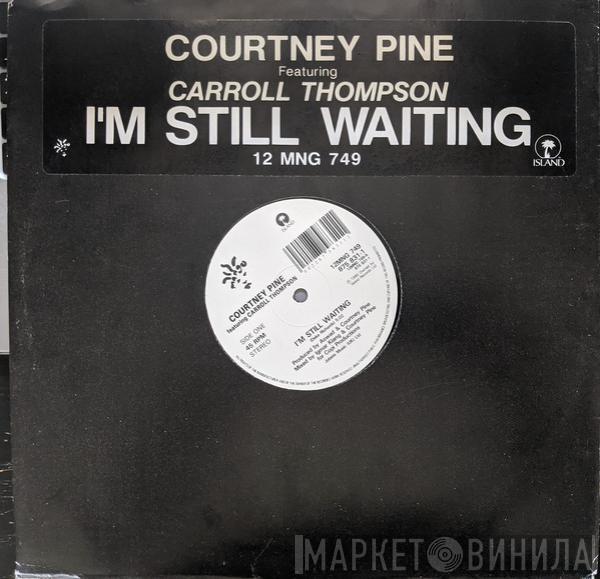 Courtney Pine, Carroll Thompson - I'm Still Waiting