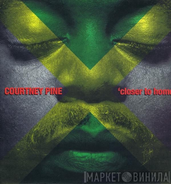 Courtney Pine - Closer To Home
