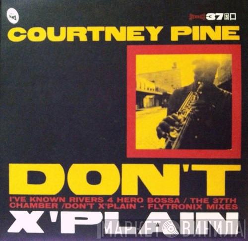  Courtney Pine  - Don't X'plain