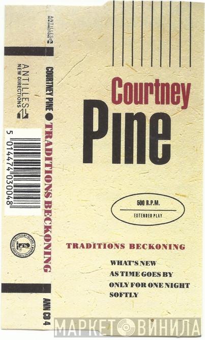  Courtney Pine  - Traditions Beckoning