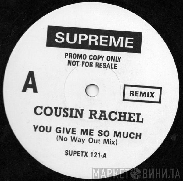 Cousin Rachel - You Give Me So Much (Remix)