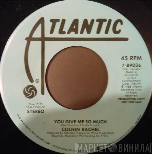  Cousin Rachel  - You Give Me So Much