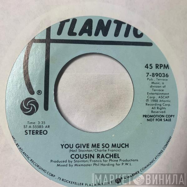 Cousin Rachel  - You Give Me So Much