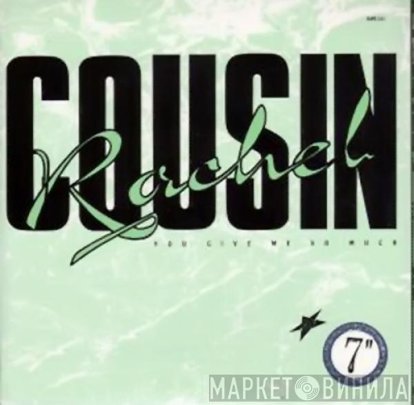 Cousin Rachel - You Give Me So Much