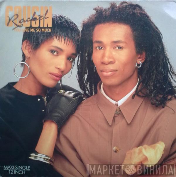  Cousin Rachel  - You Give Me So Much