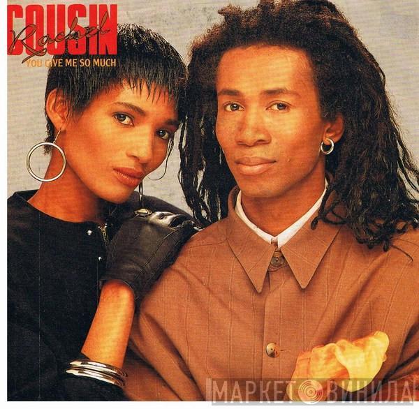  Cousin Rachel  - You Give Me So Much