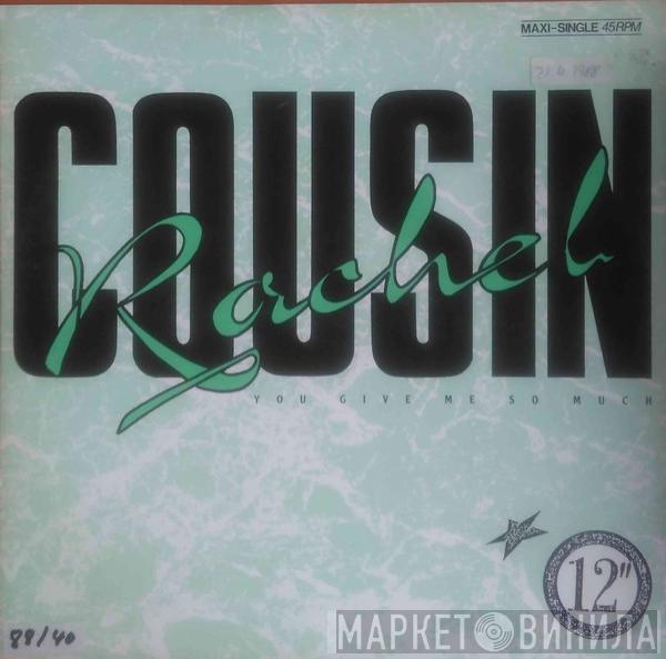  Cousin Rachel  - You Give Me So Much