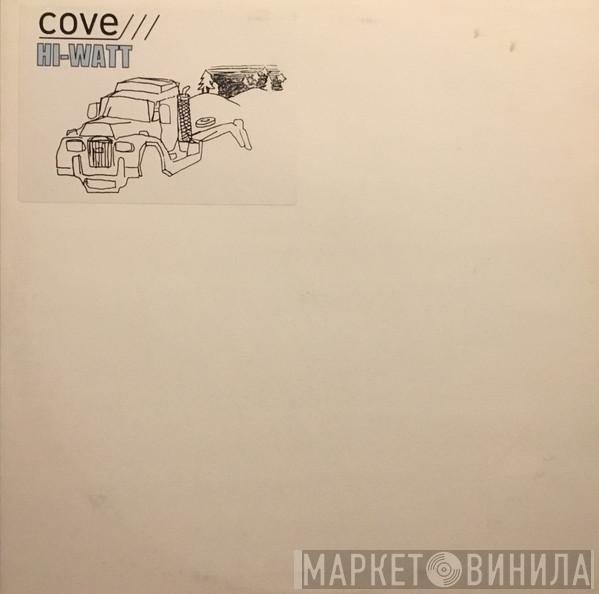  Cove  - Hi-Watt