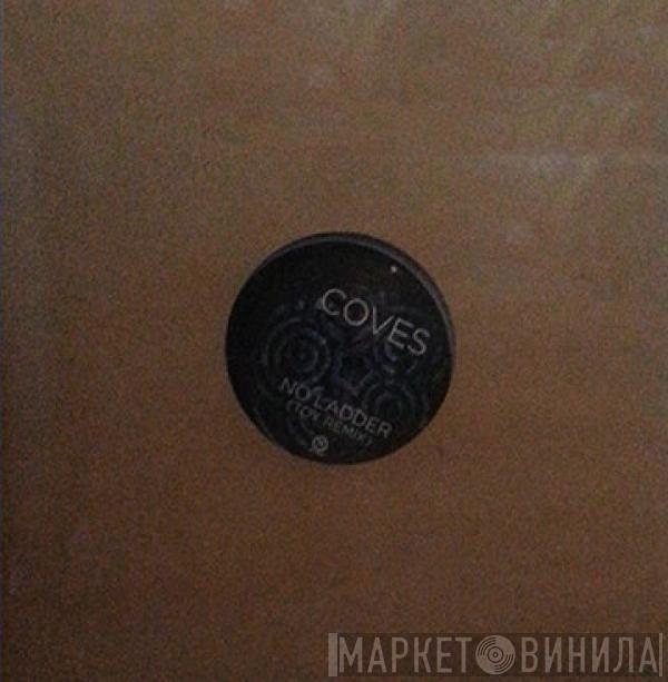 Coves - No Ladder (Toy Remix)